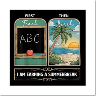 First teach the beach I am earning a summer break Posters and Art